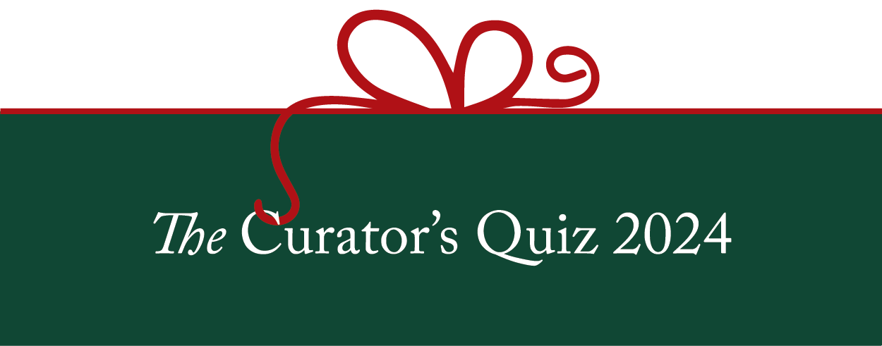 The Curator&#8217;s Quiz 2024